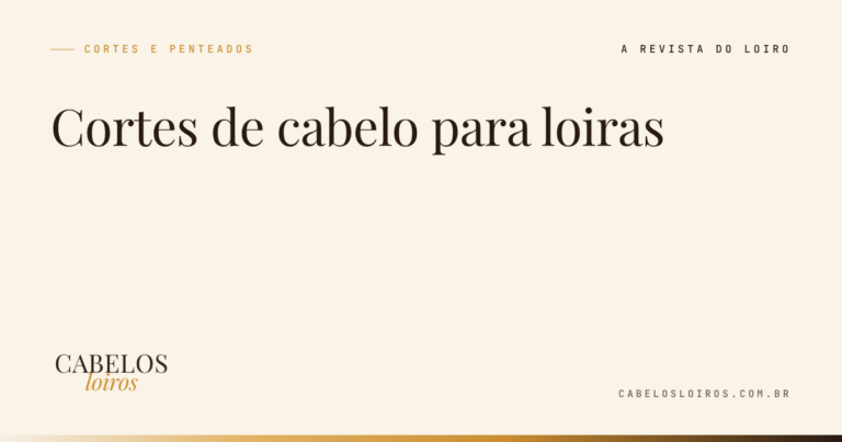 Cortes de cabelo para loiras: long bob, franja, shag e o corte certo para cada rosto