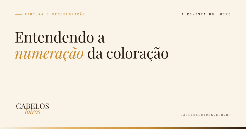 Entendendo a numeração da coloração: o que significam 7.1, 8.3 e 10.21 | Cabelos Loiros, a revista do loiro